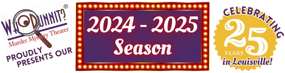 WhoDunnit Proudly Presents Our 2024-2025 Season